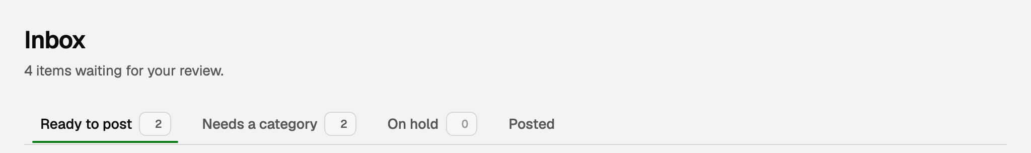 The Inbox, with 4 items waiting and the Ready to post, Needs a category, On hold and Posted tabs