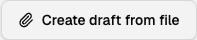 Create draft from file next to Save draft