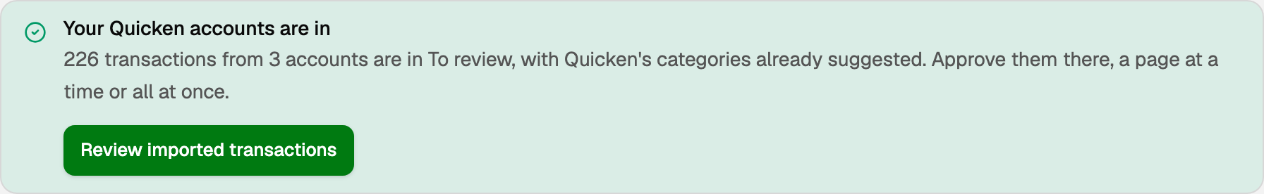 Your Quicken accounts are in. The button is Review imported transactions.